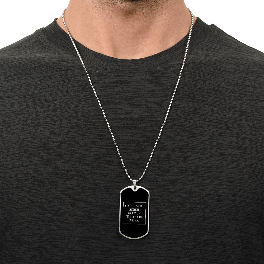You're Still Sober - Dog Tag
