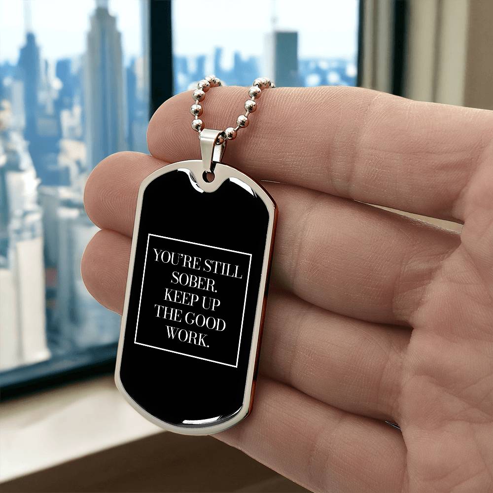 You're Still Sober - Dog Tag