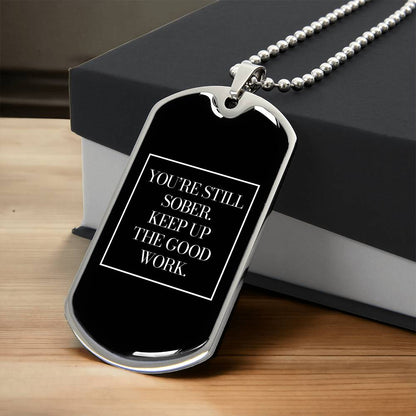 You're Still Sober - Dog Tag