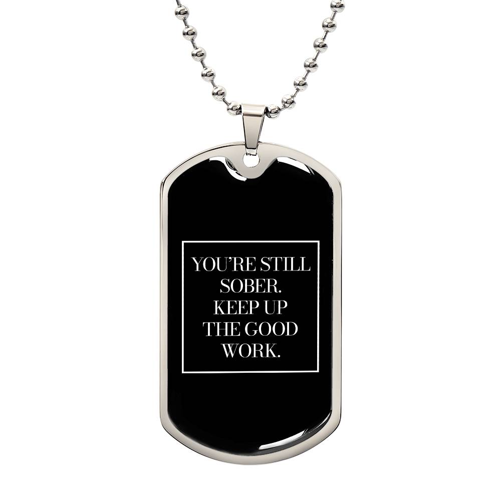 You're Still Sober - Dog Tag