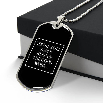 You're Still Sober - Dog Tag
