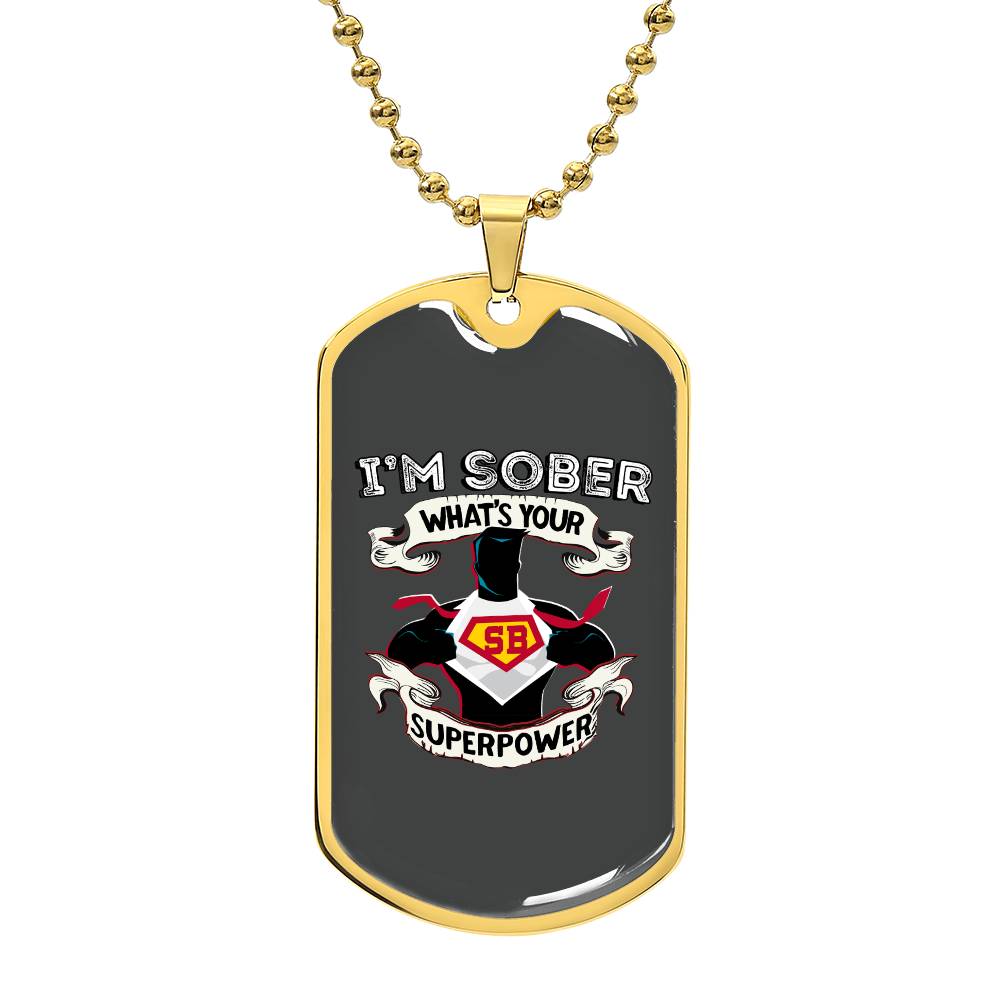 I'm Sober Superpower - Sobriety Gift