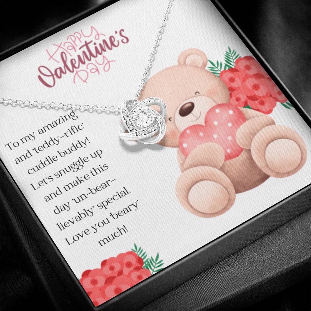 To my Teddy-rific Cuddle Buddy - Love Knot Necklace